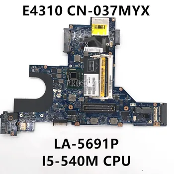 KN-037MYX 037MYX 37MYX Augstas Kvalitātes DELL Latitude E4310 Klēpjdators Mātesplatē NAL60 LA-5691P Ar I5-540M CPU 100%, Pilnībā Pārbaudīta